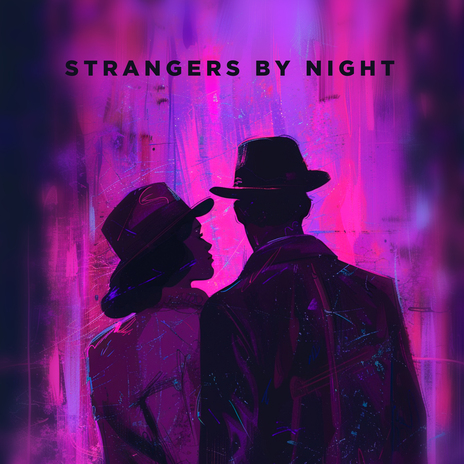 Strangers by Night ft. KANVISE, FAVIA & ORGAN | Boomplay Music