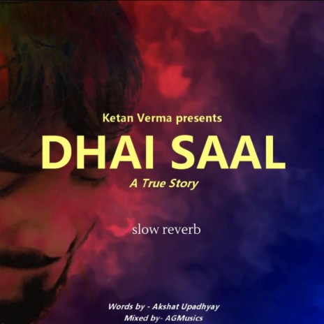 Dhai Saal -Slow Reverb | Boomplay Music