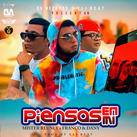 Piensas En Mi ft. Mister Reunly, Franco Biggah & Dany El Poeta | Boomplay Music