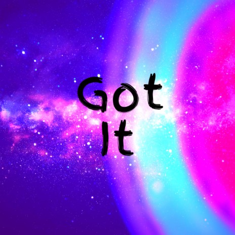 Got It | Boomplay Music