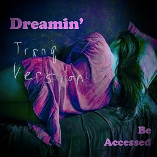 Dreamin' (Tranq Version) lyrics | Boomplay Music