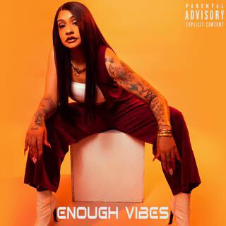 Enough Vibes lyrics | Boomplay Music