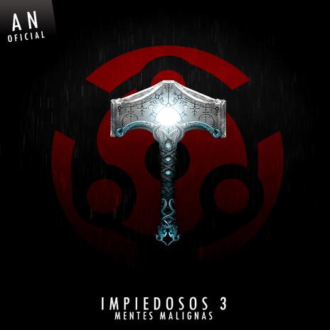 IMPIEDOSOS 3: Mentes Malignas ft. RN-D2 | Boomplay Music