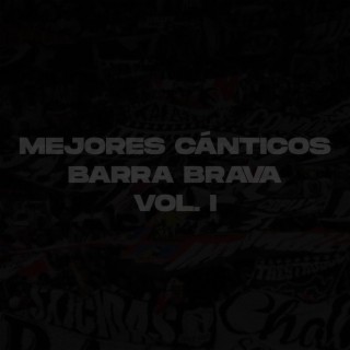 Mejores Cánticos Barra Brava Vol. I (En Vivo)