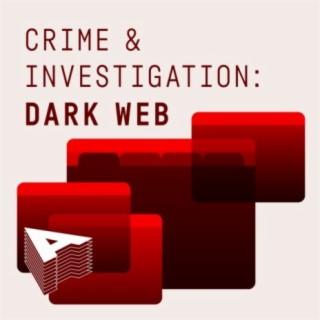 Crime And Investigation: Dark Web