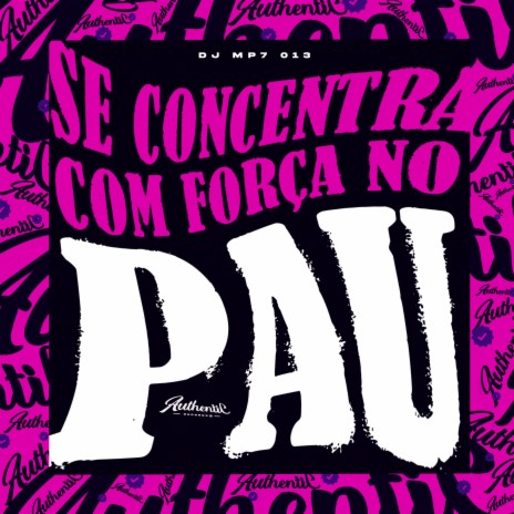 Se Concentra Com Força no Pau | Boomplay Music