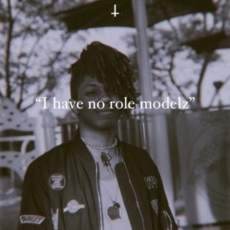I have no role modelz!