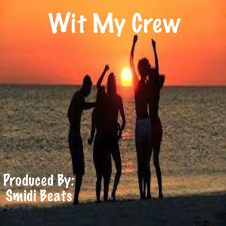 Wit My Crew | Boomplay Music