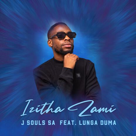 Izitha zam ft. Lunga dima | Boomplay Music