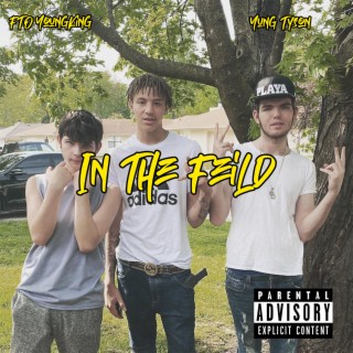 In The Field (feat. FTO YoungKing)