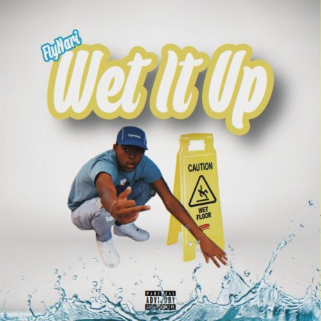 Wet It Up | Boomplay Music