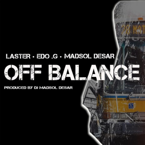 Off Balance (feat. Laster & Edo .G) (vocal)