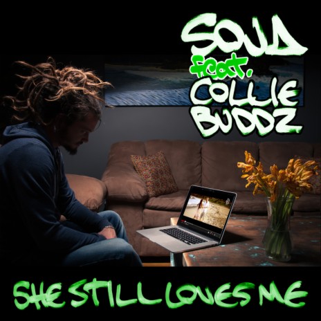 She Still Loves Me ft. Collie Buddz | Boomplay Music