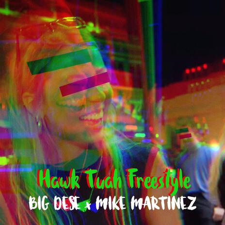 Hawk Tuah Freestyle ft. Mike Martinez | Boomplay Music