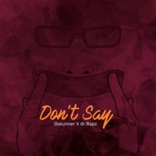 Don't Say (feat. dr.Rapz)