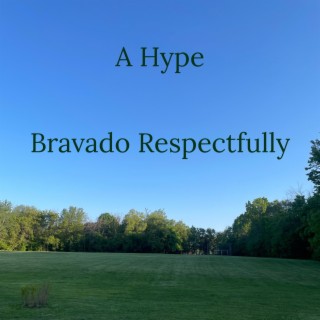 Bravado Respectfully