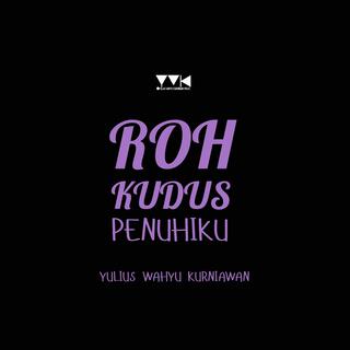 Roh Kudus Penuhiku