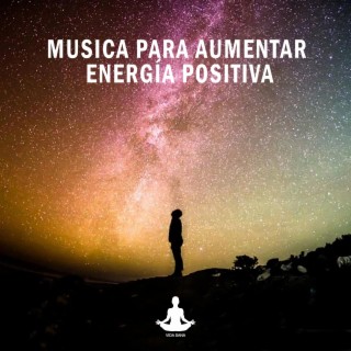 Música para aumentar energía positiva