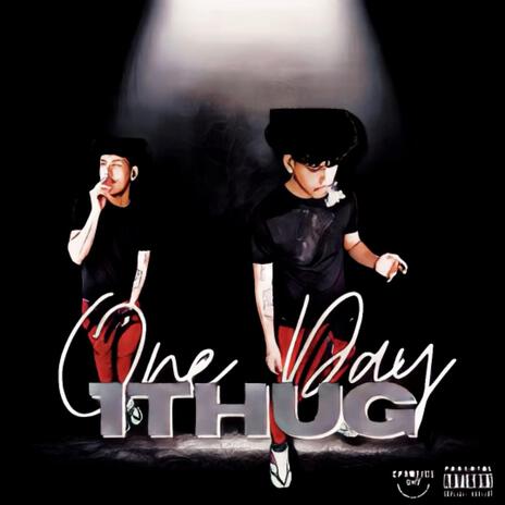 One Day ft. 1Thug | Boomplay Music