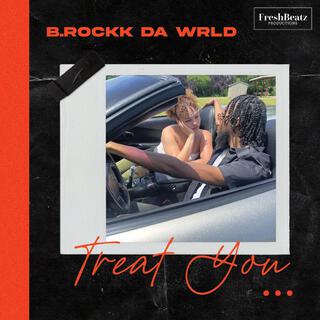 Treat you lyrics | Boomplay Music