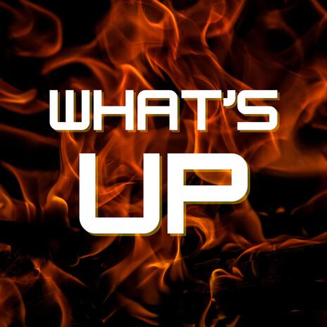 WHAT'S UP | Boomplay Music