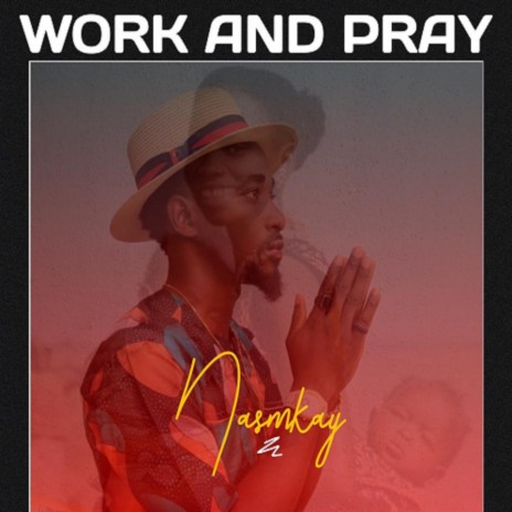 Work and Pray | Boomplay Music