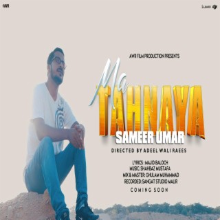 Ma Tahnaya - Balochi Song - Sameer Umar Baloch