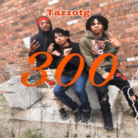 300 ft. Tazz OTg | Boomplay Music