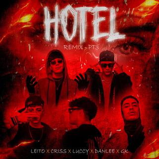 Hotel, Pt. 3 ft. Luccy, Danlee, Criss RW, GK & Leito lyrics | Boomplay Music