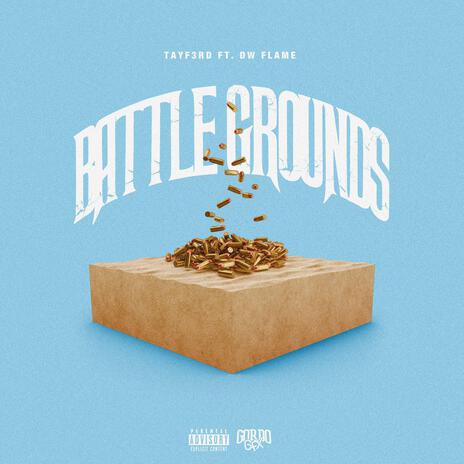 Battle Grounds ft. DW Flame | Boomplay Music