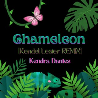Chameleon (Kendel Lester Remix)