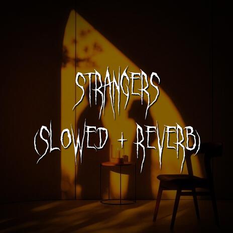 strangers (slowed + reverb) ft. brown eyed girl