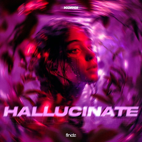 Hallucinate | Boomplay Music