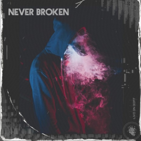 Never Broken | Boomplay Music