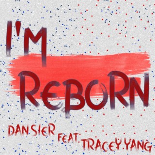I'm Reborn (feat. Tracey Yang)