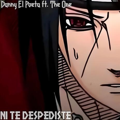 Ni Te Despediste ft. The One | Boomplay Music