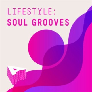 Lifestyle: Soul Grooves