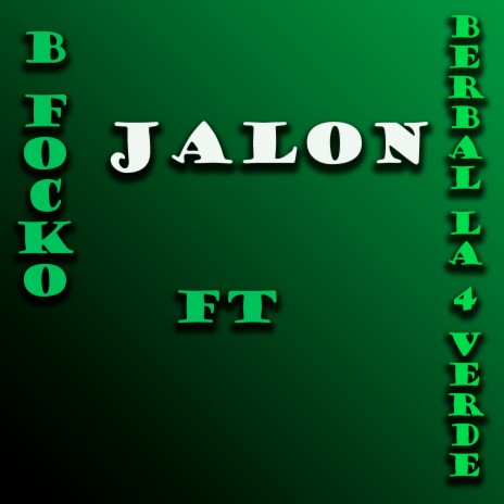 Jalon ft. Berbal La 4 Verde | Boomplay Music