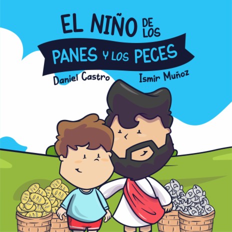 El Niño de Los Panes y Los Peces ft. Ismir Muñoz | Boomplay Music