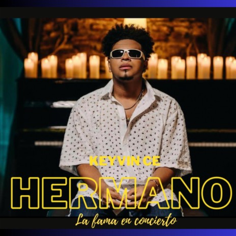 Mi Hermano (Acústico) ft. Keyvin Ce | Boomplay Music