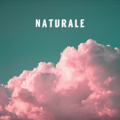 Naturale | Boomplay Music