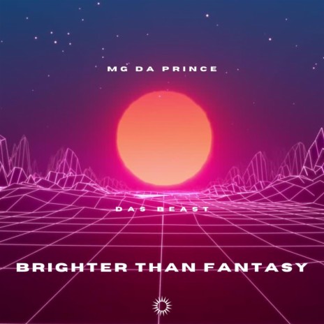 Brighter Than Fantasy ft. Mg Da Prince | Boomplay Music