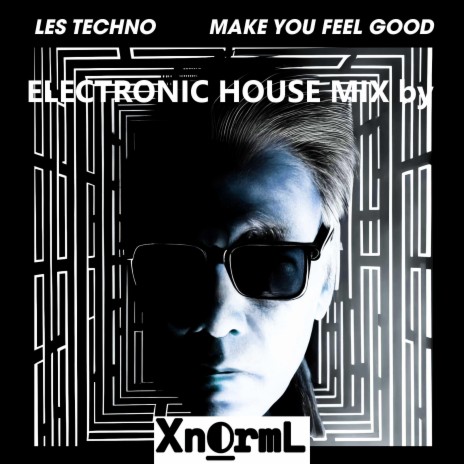 Make You Feel Good Electro House Mix ft. XnormL