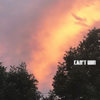 Can't Win lyrics | Boomplay Music