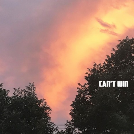 Can't Win | Boomplay Music