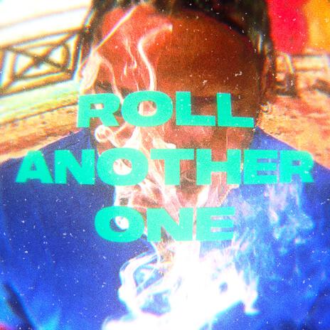 Roll Another One | Boomplay Music