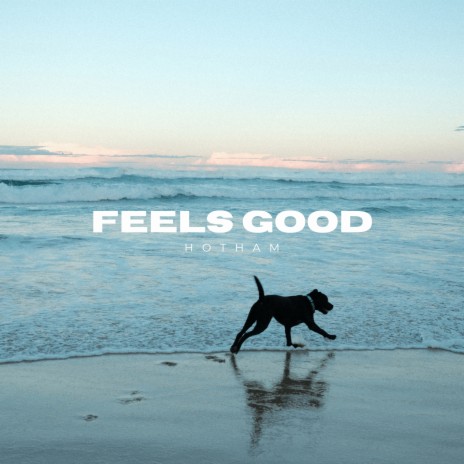 Feels Good | Boomplay Music