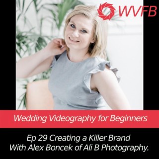 Creating a Killer Brand With Alex Boncek of Ali B Photography