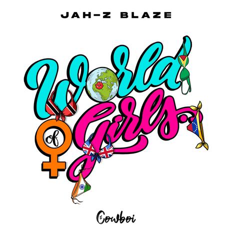 World of Girls ft. Jah-Z Blaze | Boomplay Music