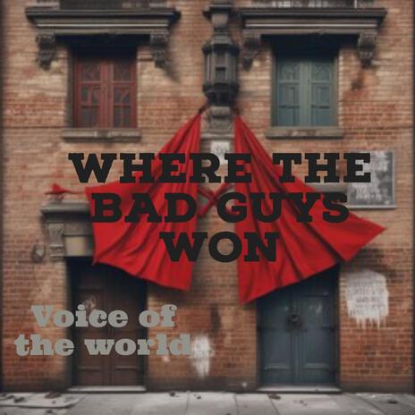 Where the bad guys won (Remaster) | Boomplay Music